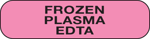 Label Paper Removable Frozen Plasma EDTA, 1" Core, 1 7/16" x 3/8", Fl. Pink, 666 per Roll