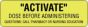 Communication Label (Paper, Permanent) Activate Dose Before 2 7/8" x 7/8" Fluorescent Yellow - 1000 per Roll