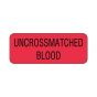 Lab Communication Label (Paper, Permanent) Uncrossmatched Blood  2 1/4"x7/8" Fluorescent Red - 1000 per Roll