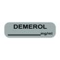 Anesthesia Label (Paper, Permanent) Demerol mg/ml 1 1/4" x 3/8" Gray - 1000 per Roll