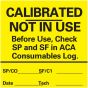 Lab Communication Label (Paper, Permanent) Calibrated Not In 2"x2 Yellow - 1000 per Roll