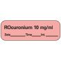 Anesthesia Label with Date, Time & Initial (Paper, Permanent) Rocuronium 10 mg/ml 1 1 1/2" x 1/2" Fluorescent Red - 600 per Roll
