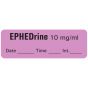 Anesthesia Label with Date, Time & Initial (Paper, Permanent) Ephedrine 10 mg/ml 1 1 1/2" x 1/2" Violet - 600 per Roll