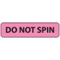 Label Paper Removable Do Not Spin, 1" Core, 1 1/4" x 5/16", Fl. Pink, 760 per Roll