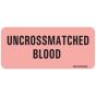 Lab Communication Label (Paper, Permanent) Uncrossmatched 2 1/4"x1 Fluorescent Red - 420 per Roll