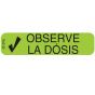 Communication Label (Paper, Permanent) Observe La Dosis 1 9/16" x 3/8" Green - 500 per Roll, 2 Rolls per Box