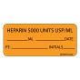 Label Paper Removable Heparin 5000 Units, 1" Core, 2 1/4" x 1", Fl. Orange, 420 per Roll