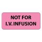 Communication Label (Paper, Removable) Not for I.v. 2 1/4" x 1 Fluorescent Pink - 420 per Roll