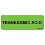 Label Paper Removable Tranexamic Acid, 1" Core, 2 15/16" x 1", Fl. Green, 333 per Roll
