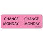 Label Paper Removable Change Monday:, 1" Core, 2 15/16" x 1", Fl. Pink, 333 per Roll