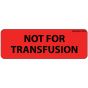 Label Paper Permanent Not For Transfusion, 1" Core, 2 15/16" x 1", Fl. Red, 333 per Roll