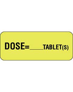 Communication Label (Paper, Permanent) Dose= tablet(s) 2 1/4" x 7/8" Fluorescent Yellow - 1000 per Roll