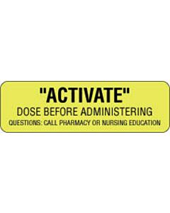 Communication Label (Paper, Permanent) Activate Dose Before 2 7/8" x 7/8" Fluorescent Yellow - 1000 per Roll