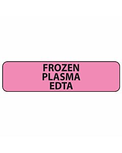 Label Paper Removable Frozen Plazma EDTA, 1" Core, 1 7/16" x 3/8", Fl. Pink, 666 per Roll