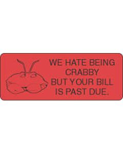 Label Paper Permanent We Hate Being Crabby 2 1/4" x 7/8", Fl. Red, 1000 per Roll