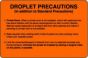 Label Paper Removable Droplet Precautions 1 1/2" Core 4" x 2 5/8", Fl. Orange, 500 per Roll