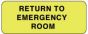 Label Paper Permanent Return To Emergency 2 1/4" x 7/8", Fl. Yellow, 1000 per Roll