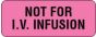 Label Paper Permanent Not For IV Infusion 2 1/4" x 7/8", Fl. Pink, 1000 per Roll