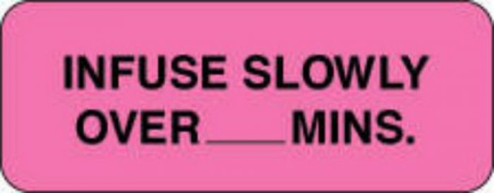 Communication Label (Paper, Permanent) Infuse Slowly 2 1/4" x 7/8" Fluorescent Pink - 1000 per Roll