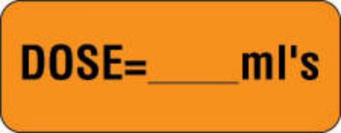 Communication Label (Paper, Permanent) Dose= mls 2 1/4" x 7/8" Fluorescent Orange - 1000 per Roll