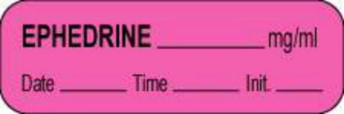 Anesthesia Label with Date, Time & Initial (Paper, Permanent) Ephedrine mg/ml 1 1/2" x 1/2" Fluorescent Pink - 1000 per Roll