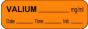 Anesthesia Label with Date, Time & Initial (Paper, Permanent) Valium mg/ml 1 1/2" x 1/2" Orange - 1000 per Roll