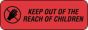 Communication Label (Paper, Permanent) Keep Out of The Reach 1 1/2" x 1/2" Fluorescent Red - 1000 per Roll