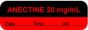 Anesthesia Label with Date, Time & Initial (Paper, Permanent) "Anectine 20 mg/ml" 1 1/2" x 1/2" Fluorescent Red and Black - 1000 per Roll