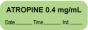 Anesthesia Label with Date, Time & Initial (Paper, Permanent) "Atropine 0.4 mg/ml" 1 1/2" x 1/2" Green - 1000 per Roll