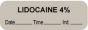 Anesthesia Label with Date, Time & Initial (Paper, Permanent) "Lidocaine 4%" 1 1/2" x 1/2" Gray - 1000 per Roll