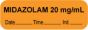 Anesthesia Label with Date, Time & Initial (Paper, Permanent) "Midazolam 20 mg/ml" 1 1/2" x 1/2" Orange - 1000 per Roll
