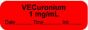 Anesthesia Label with Date, Time & Initial | Tall-Man Lettering (Paper, Permanent) "Vecuronium 1 mg/ml" 1 1/2" x 1/2" Fluorescent Red - 1000 per Roll