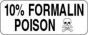 Label Paper Permanent 10%; Formalin Poison  2 1/4"x7/8" White 1000 per Roll