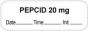 Anesthesia Label with Date, Time & Initial (Paper, Permanent) "Pepcid 20 mg" 1 1/2" x 1/2" White - 1000 per Roll