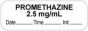 Anesthesia Label with Date, Time & Initial (Paper, Permanent) "Promethazine 2.5 mg" 1 1/2" x 1/2" White - 1000 per Roll