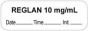 Anesthesia Label with Date, Time & Initial (Paper, Permanent) "Reglan 10 mg/ml" 1 1/2" x 1/2" White - 1000 per Roll