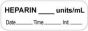 Anesthesia Label with Date, Time & Initial (Paper, Permanent) "Heparin Units/ml" 1 1/2" x 1/2" White - 1000 per Roll