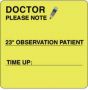 Label Paper Permanent Doctor Please Note  2 1/2"x2 1/2" Fl. Yellow 500 per Roll