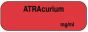 Anesthesia Label Tall-Man Lettering (Paper, Permanent) Atracurium mg/ml 1 1/2" x 1/2" Fluorescent Red - 1000 per Roll