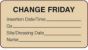 IV Label Paper Permanent Change Friday  1 5/8"x7/8" Tan 1000 per Roll