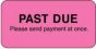 Label Paper Permanent Past Due Please 2" x 1", Fl. Pink, 1000 per Roll