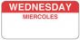 Label Paper Permanent Wednesday Miercoles 2" x 1", White with Red, 1000 per Roll